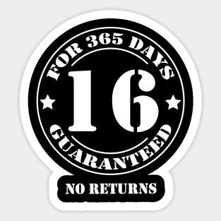 Birthday 16 for 365 Days Guaranteed Sticker